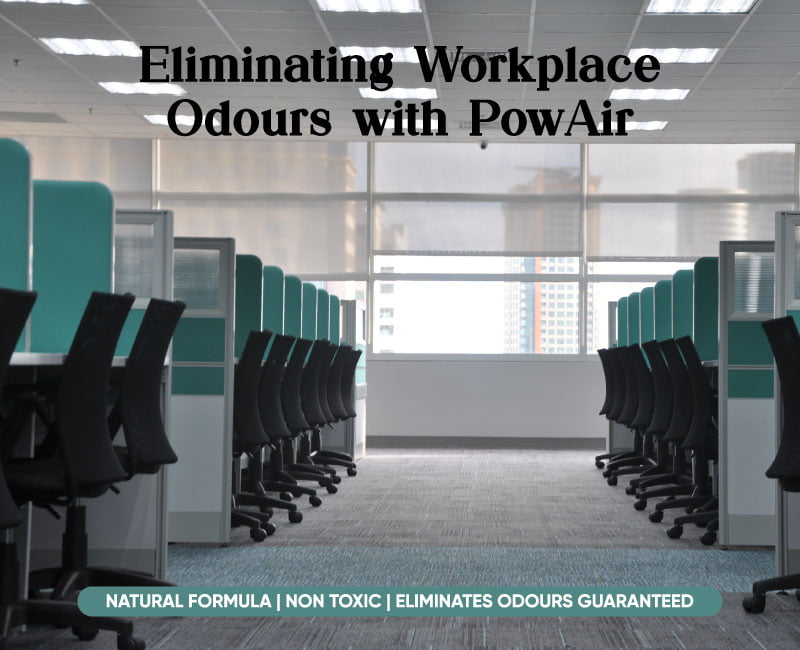 Eliminating Workplace Odours with PowAir